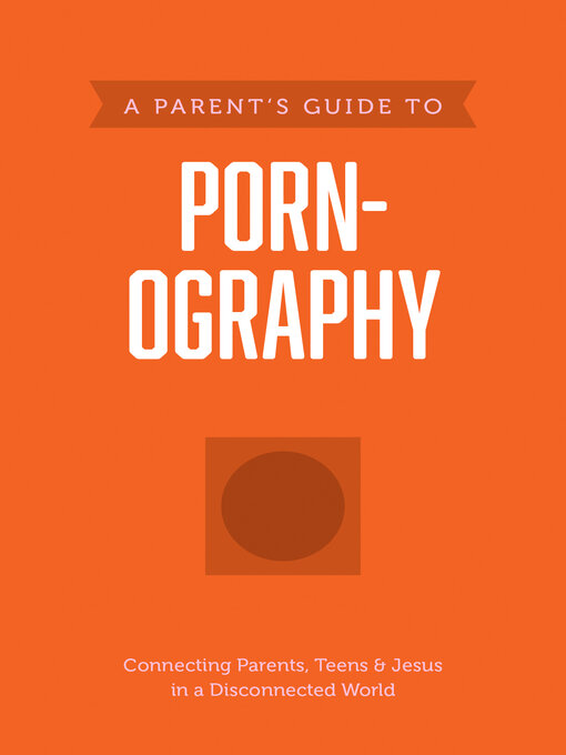 Title details for A Parent's Guide to Pornography by Axis - Available